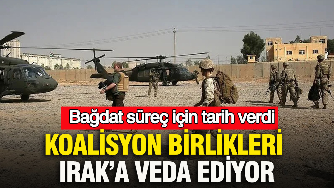 Bağdat süreç için tarih verdi: Koalisyon birlikleri Irak’a veda ediyor