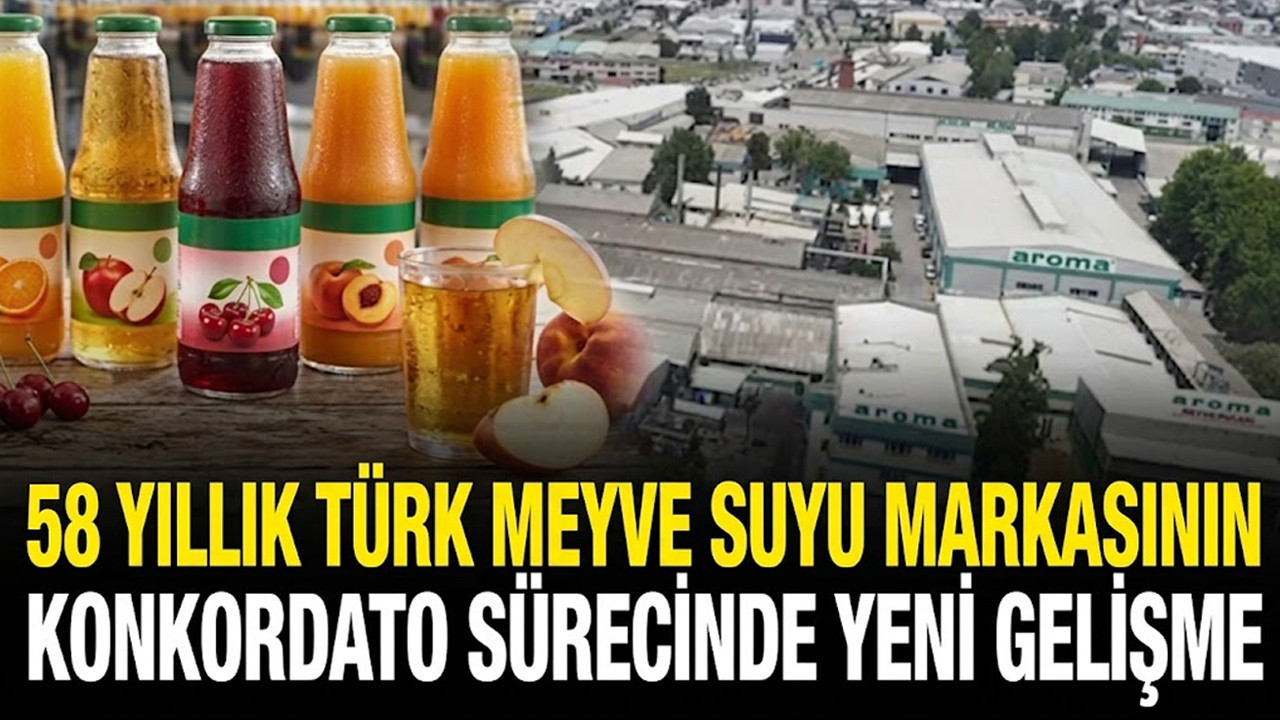 58 yıllık Türk meyve suyu markasının konkordato sürecinde yeni gelişme
