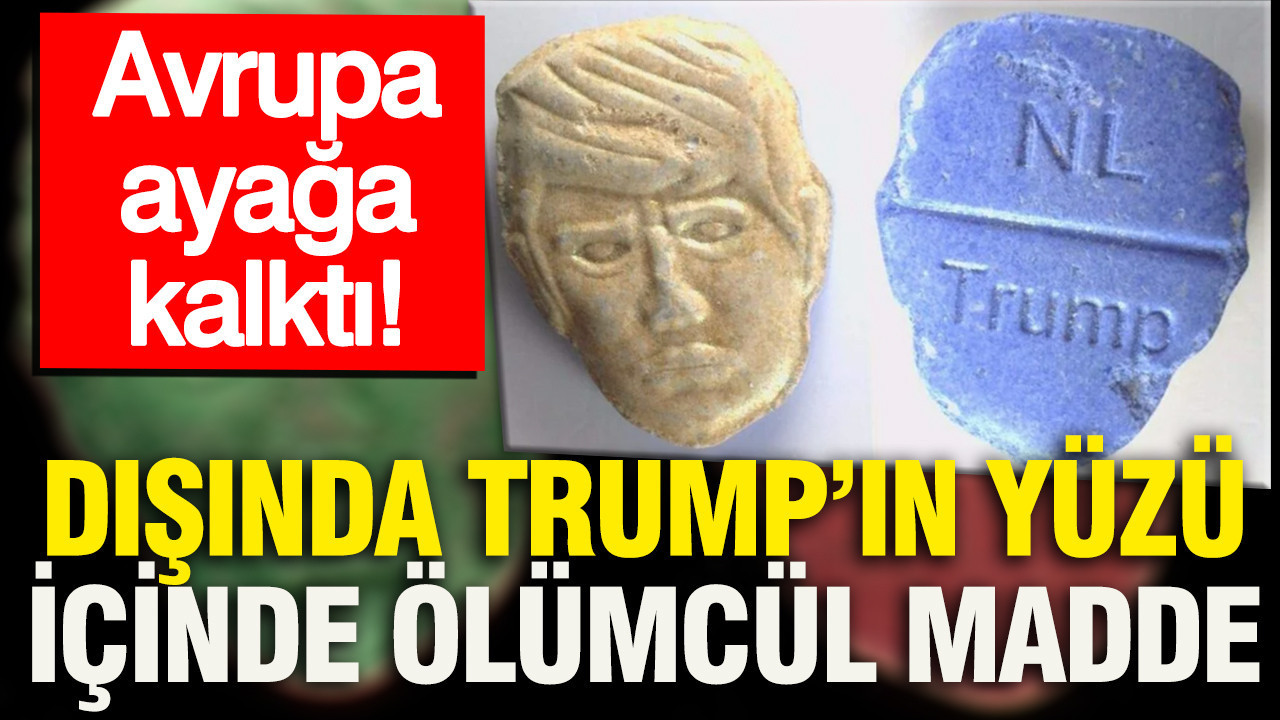Avrupa ayağa kalktı: Dışında Trump’ın yüzü, içinde ölümcül madde