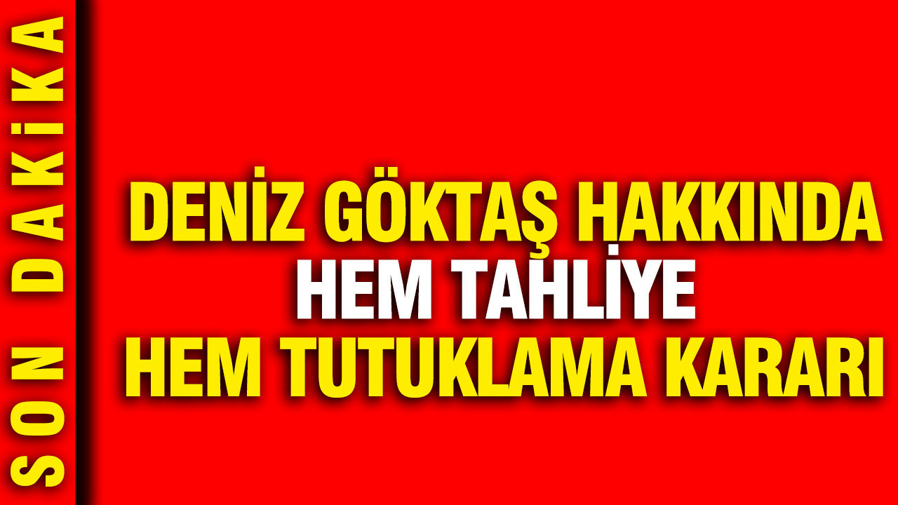 Deniz Göktaş’a tahliye kararı verildi: Cezaevinden çıkamadan yeniden tutuklandı