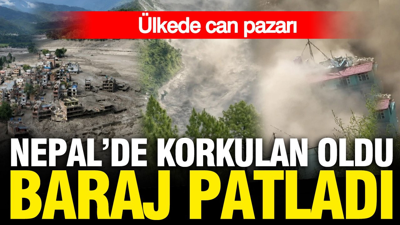 Korkulan oldu: Nepal'de baraj çöktü, acil tahliye uyarısı yapıldı