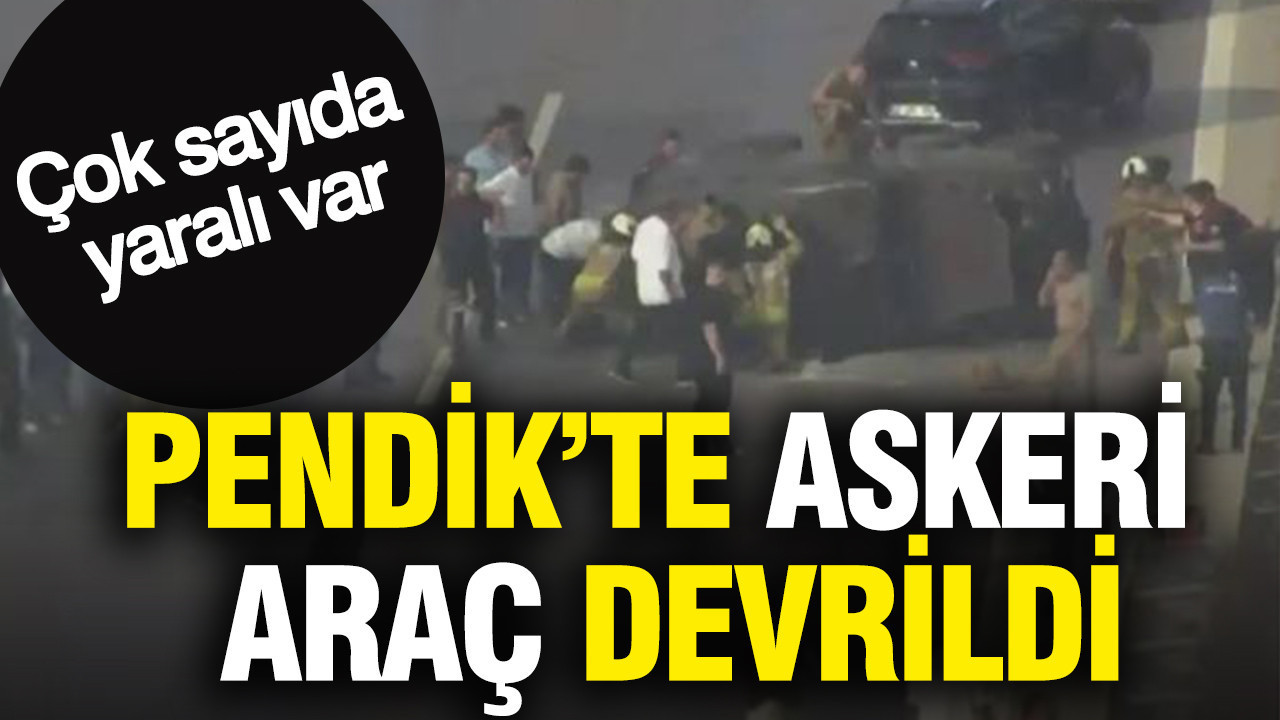 Pendik'te askeri araç devrildi: Çok sayıda yaralı var