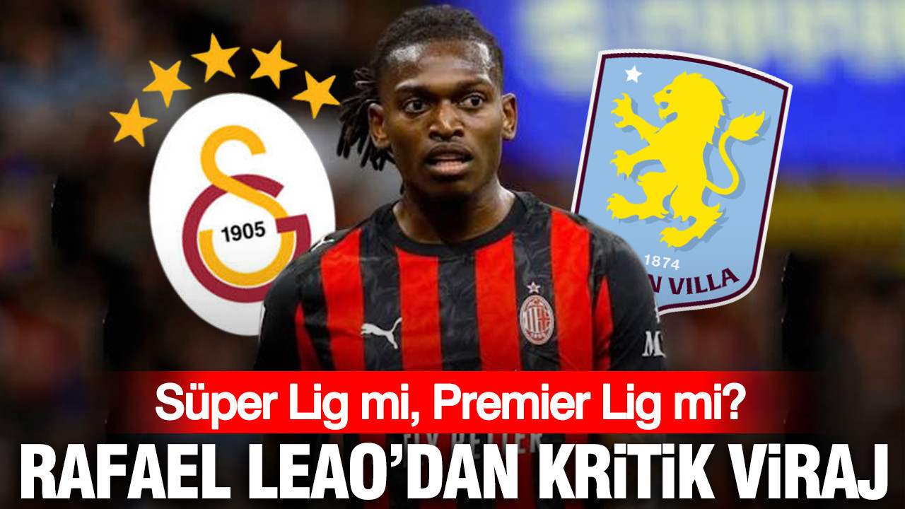 Rafael Leao'dan kritik viraj: Süper Lig mi, Premier Lig mi?