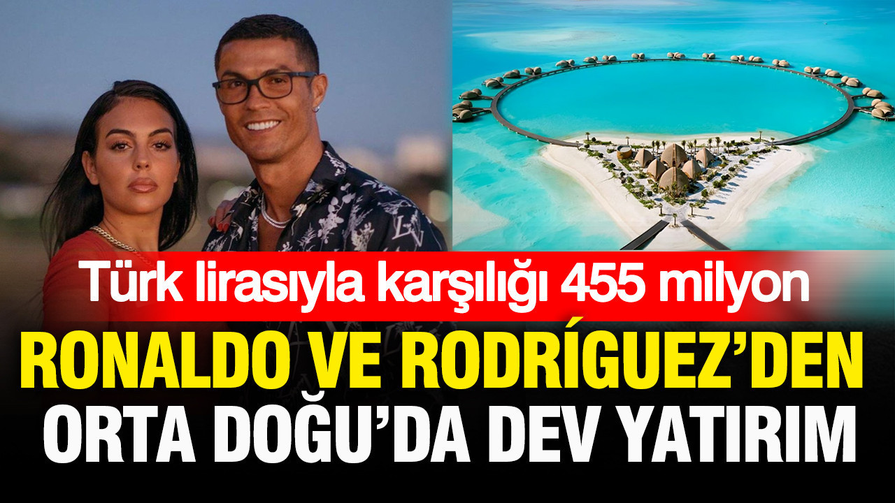 Ronaldo ve Rodríguez’den Orta Doğu’da dev yatırım: Türk lirasıyla karşılığı 455 milyon