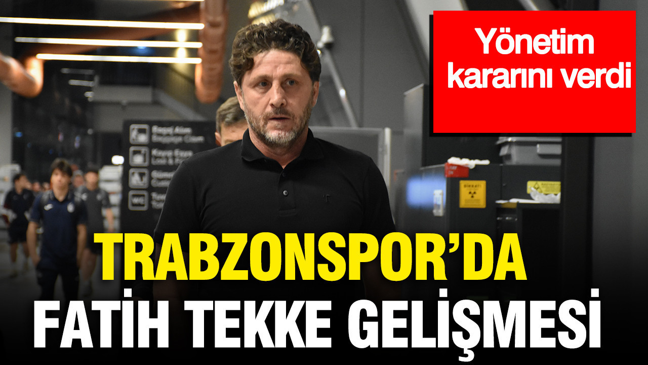 Trabzonspor’da Fatih Tekke gelişmesi: Yönetim kararını verdi