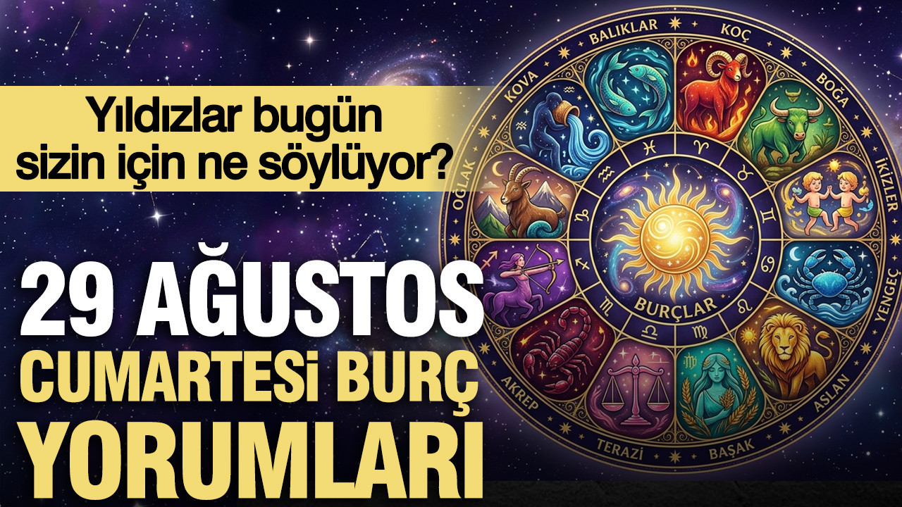 29 Ağustos günlük burç yorumları: Yıldızlar bugün sizin için ne söylüyor?