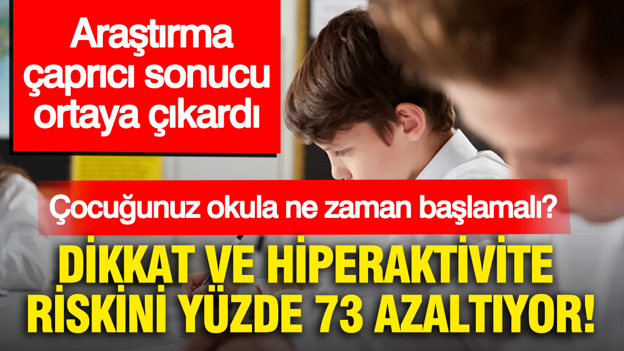 Çocuğunuz okula ne zaman başlamalı? Yapılan araştırma çarpıcı sonucu ortaya çıkardı