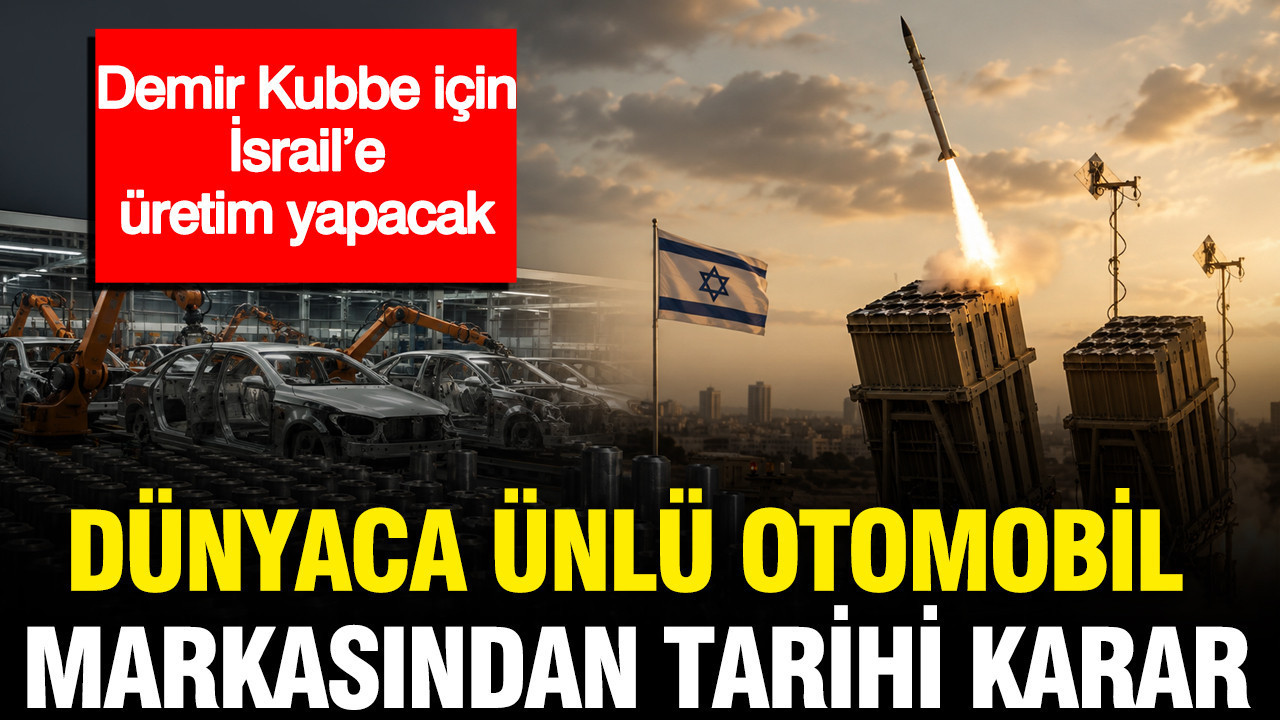 Otomobil markasından tarihi karar: Demir Kubbe için İsrail’e üretim yapacak