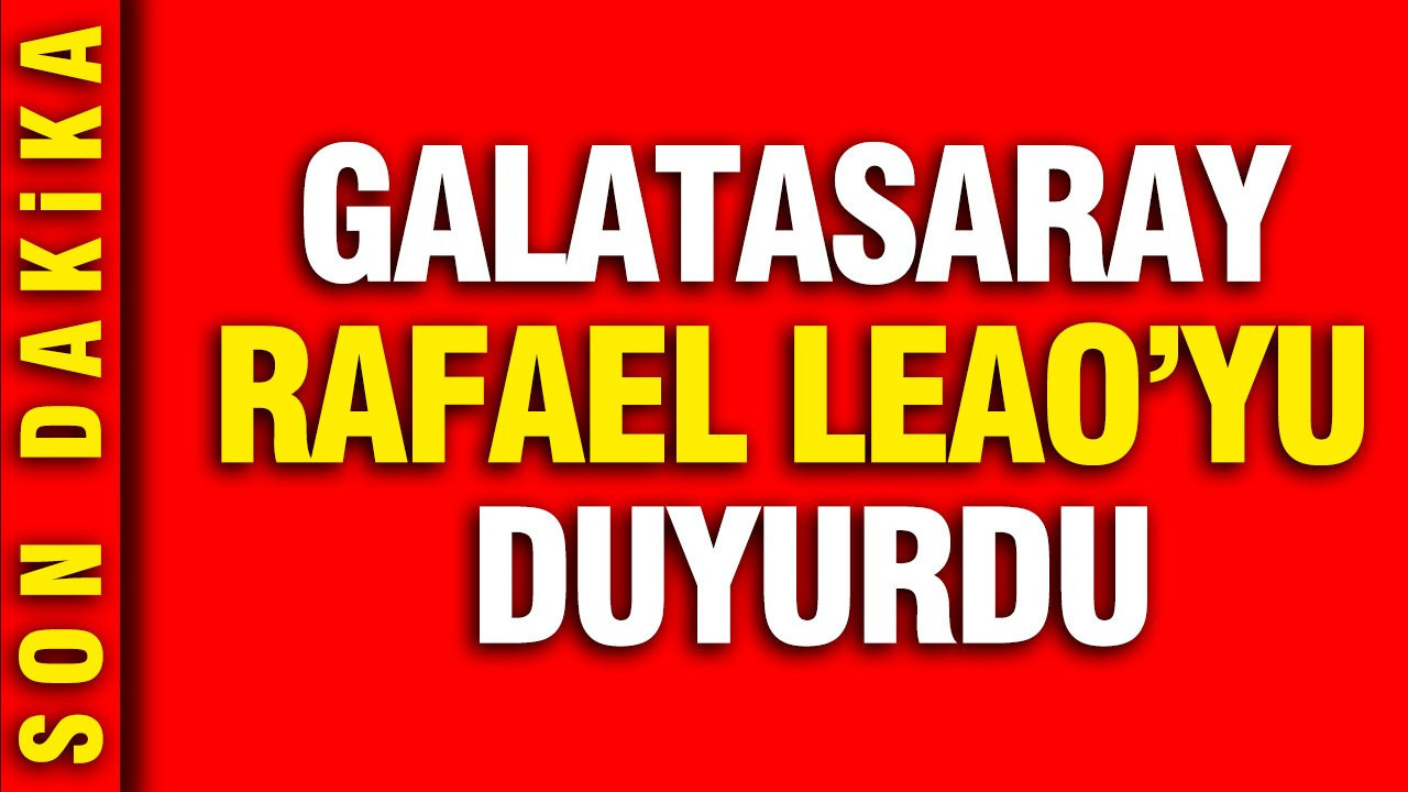 Galatasaray Rafael Leao'yu duyurdu