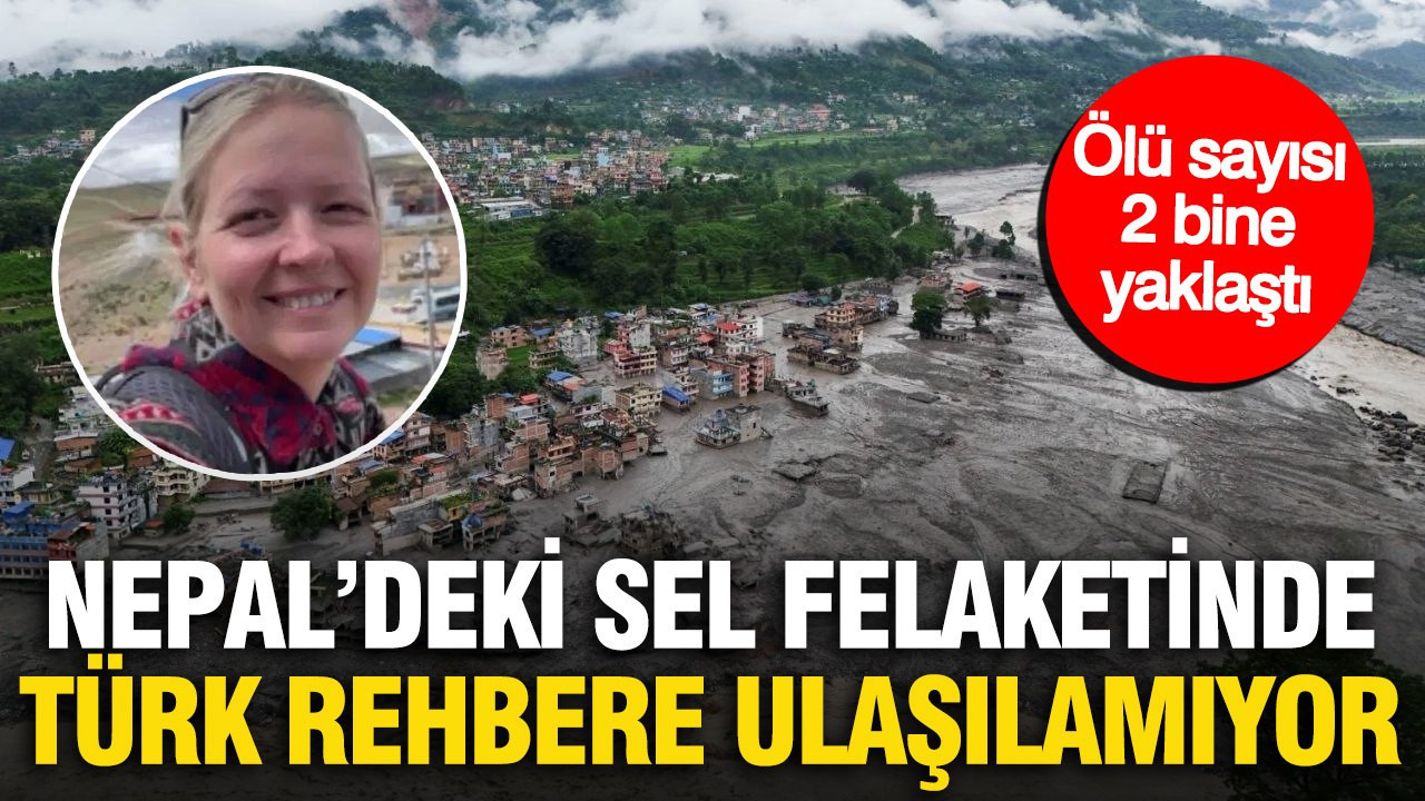 Nepal'deki sel felaketinde Türk rehbere ulaşılamıyor