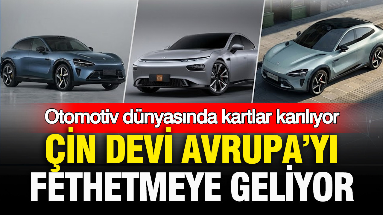 Otomotiv dünyasında kartlar yeniden karılıyor: Çin devi Avrupa’yı fethetmeye geliyor