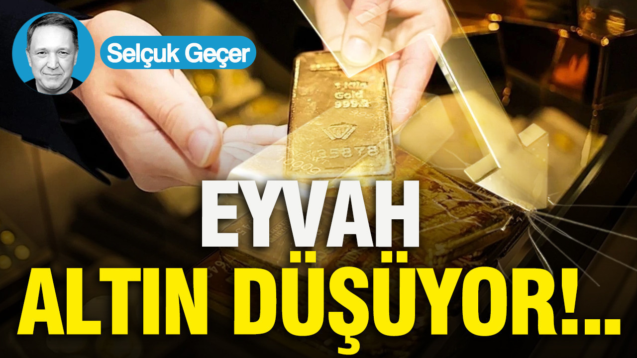 Eyvah altın düşüyor...