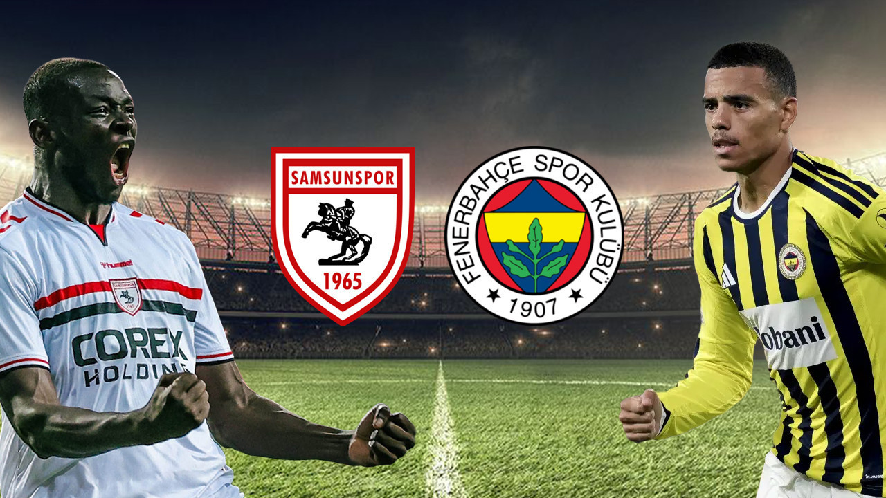 Samsunspor-Fenerbahçe maçının ilk 11'leri belli oldu