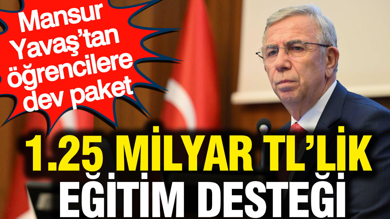 Mansur Yavaş’tan öğrencilere dev paket: 1.25 milyar TL’lik eğitim ödemesi