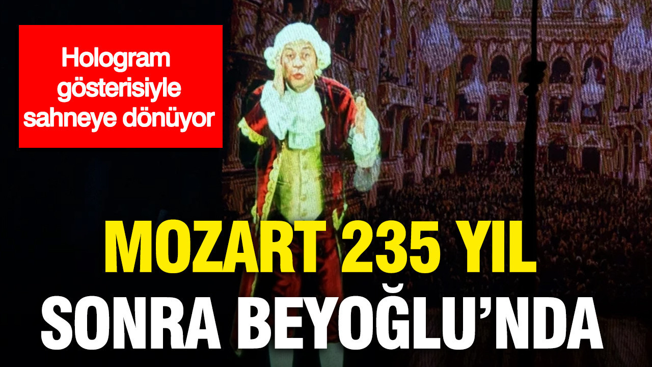 Mozart 235 yıl sonra Beyoğlu’nda: Hologramla sahneye döndü