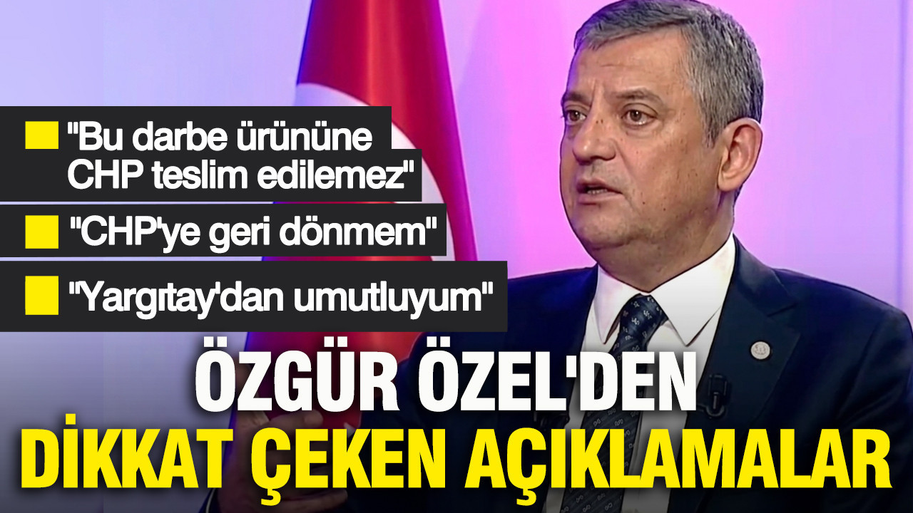 Özgür Özel'den dikkat çeken açıklamalar: CHP için net mesaj... Yargıtay kararından umutluyum