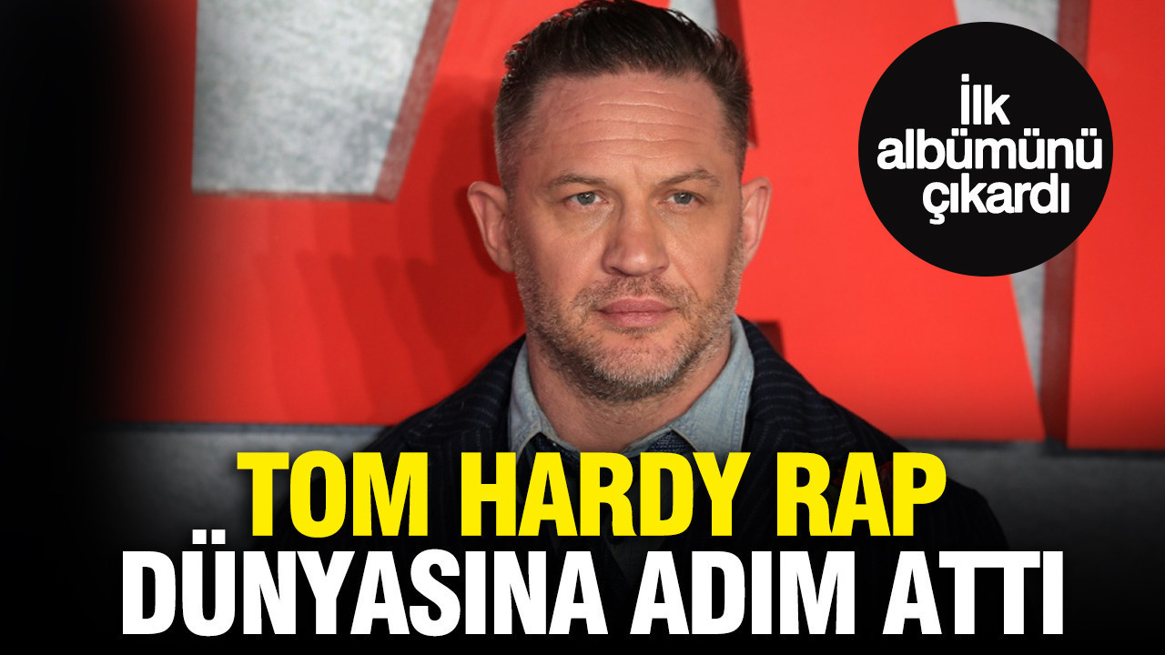 Tom Hardy rap dünyasına adım attı: İlk albümünü çıkardı