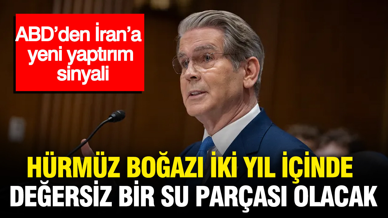 ABD’den İran’a yeni yaptırım sinyali: Hürmüz Boğazı iki yıl içinde değersiz bir su parçası olacak