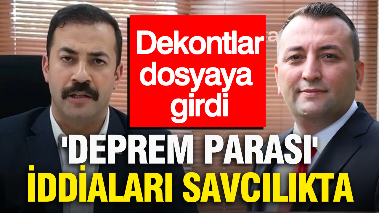 'Deprem parası' iddiaları savcılıkta: Dekontlar dosyaya girdi