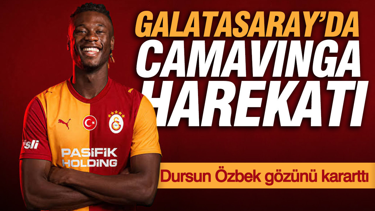 Galatasaray'da Camavinga harekatı: Dursun Özbek gözünü kararttı