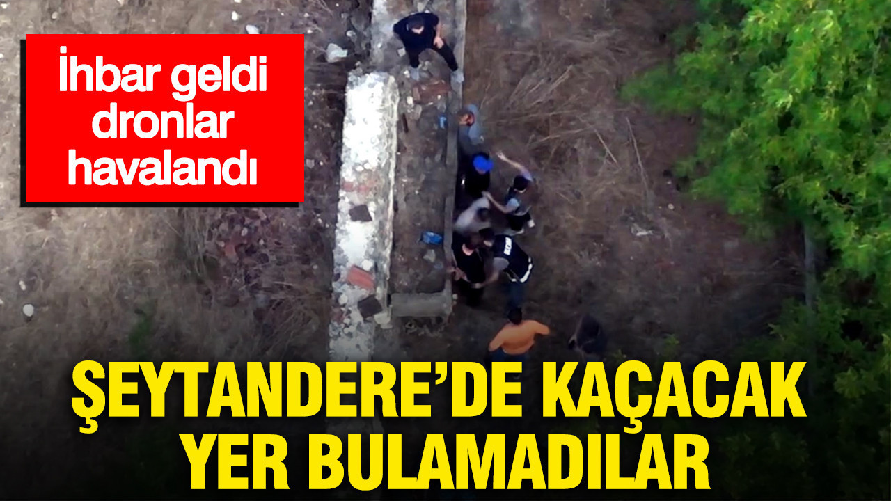 İhbar geldi, dronlar havalandı: Şeytandere’de kaçacak yer bulamadılar