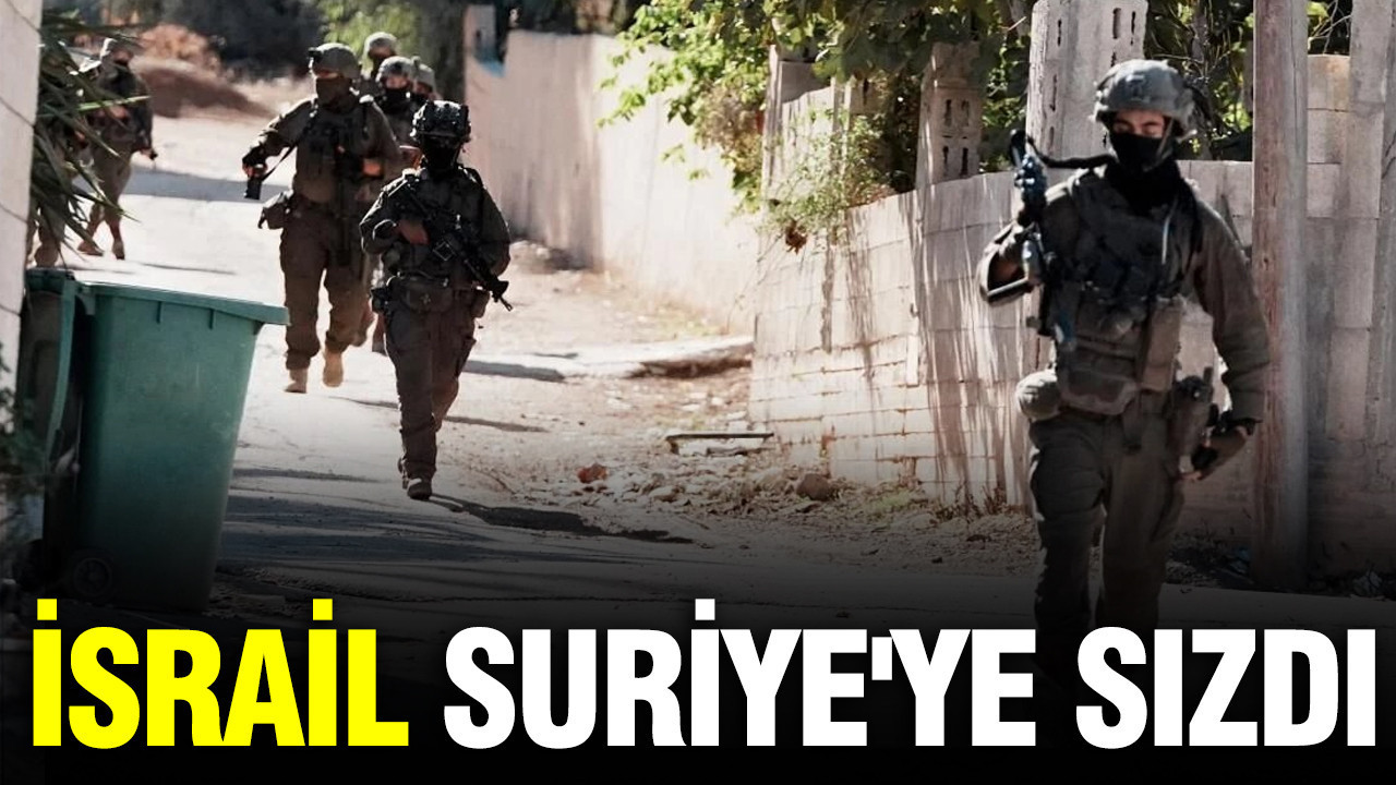 İsrail güçleri Suriye'ye sızdı