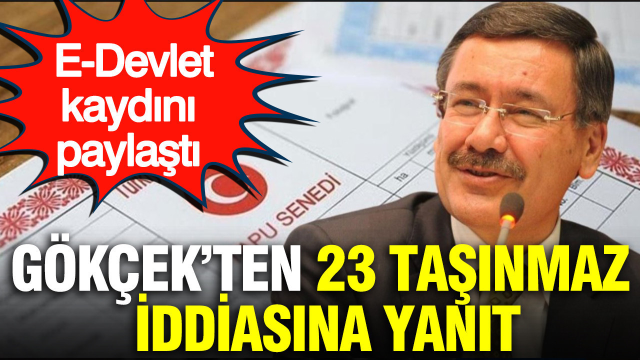 Melih Gökçek’ten 23 taşınmaz iddiasına yanıt: E-Devlet kaydını paylaştı