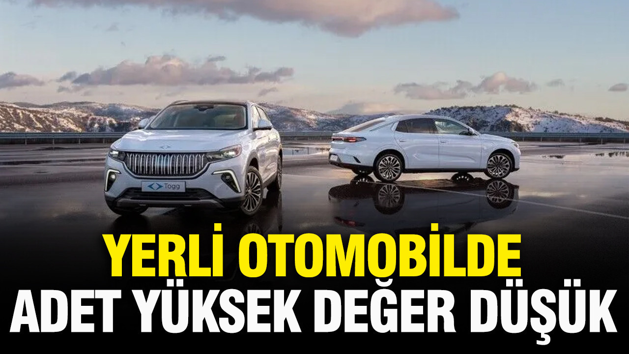 Yerli otomobilde adet yüksek değer düşük