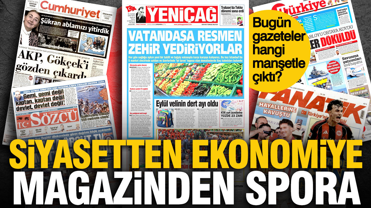 2 Eylül Çarşamba günü: Gazeteler hangi manşetle çı…
