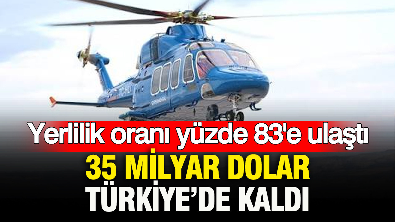 35 milyar dolar Türkiye’de kaldı: Yerlilik oranı yüzde 83'e fırladı