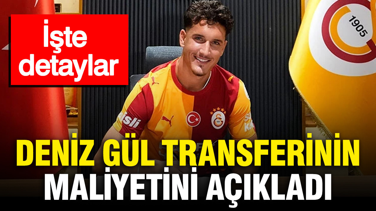 Galatasaray Deniz Gül transferinin maliyetini açıkladı: İşte detaylar