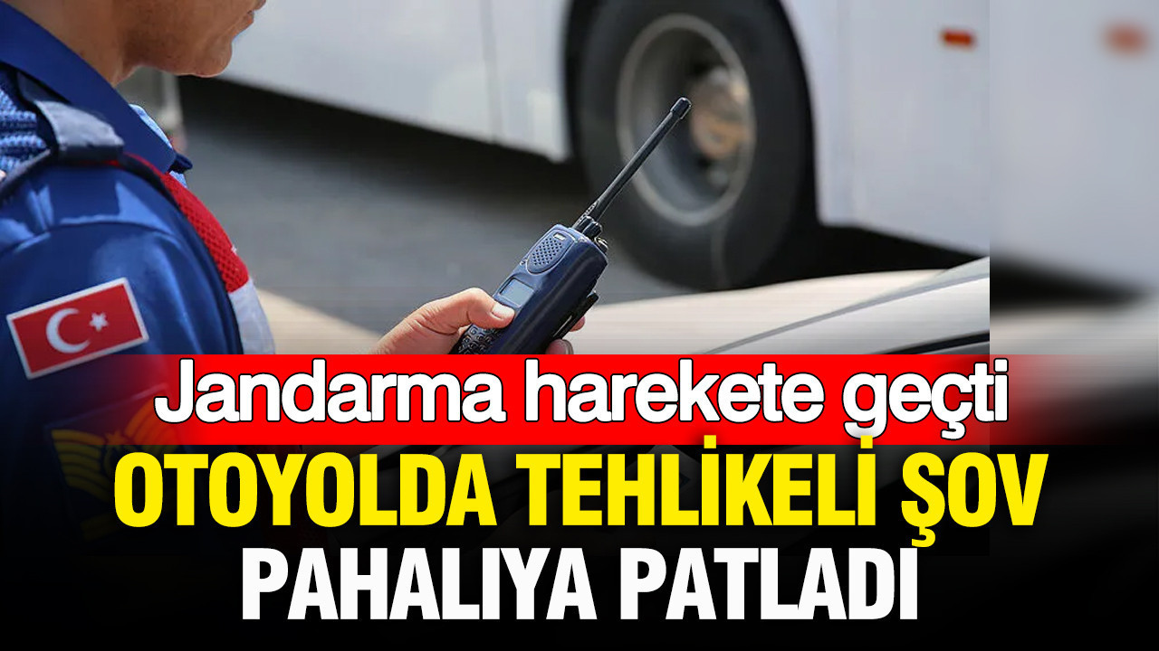 Jandarma harekete geçti: Otoyolda tehlikeli şov pahalıya patladı