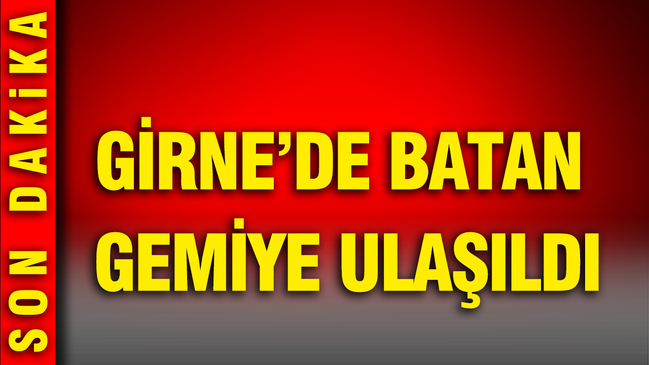 Son dakika: Girne'de batan gemiye ulaşıldı
