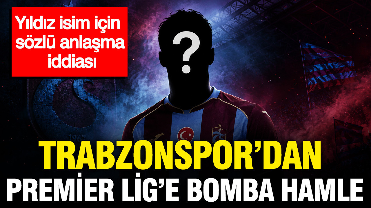 Trabzonspor’dan Premier Lig’e bomba hamle: Yıldız isimle sözlü anlaşıldı