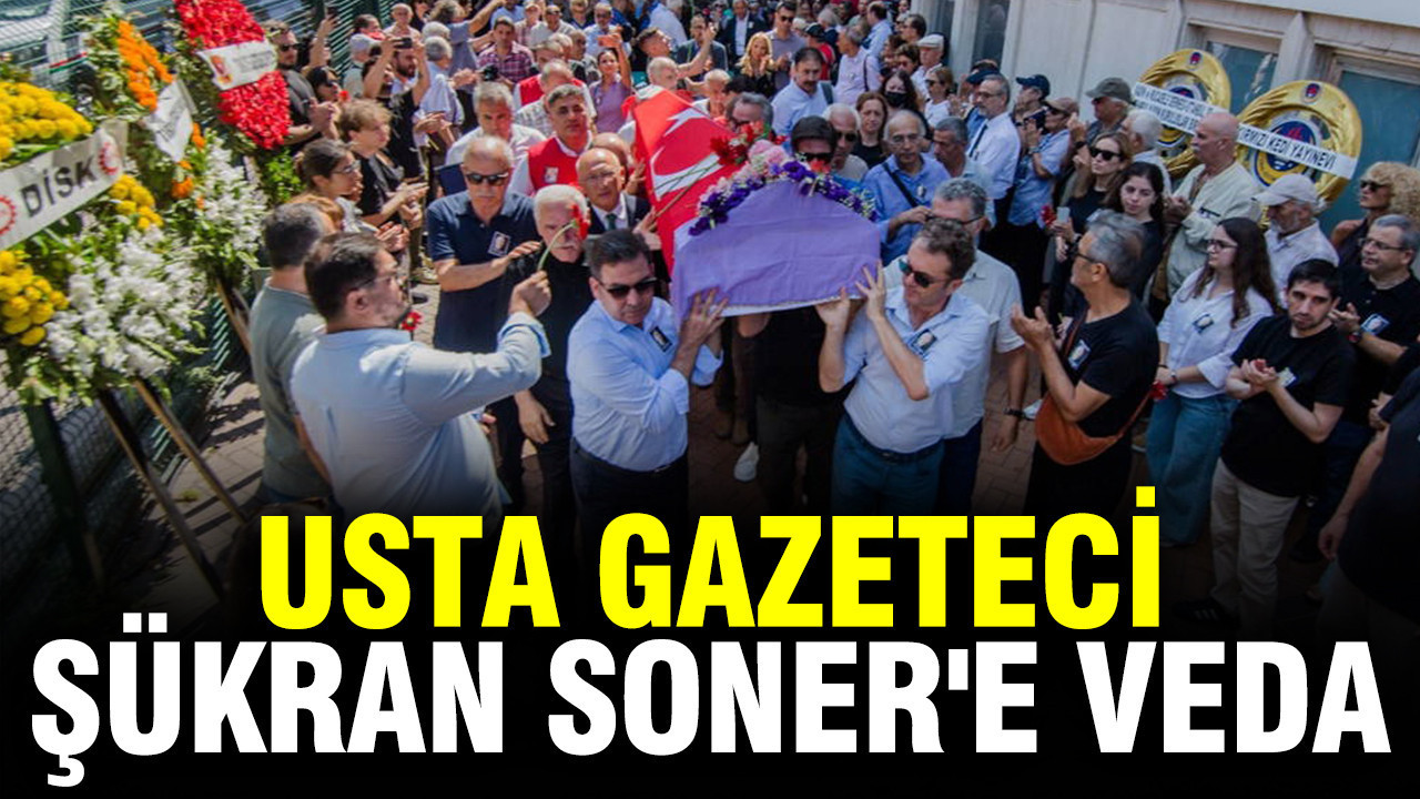 Usta gazeteci Şükran Soner'e veda
