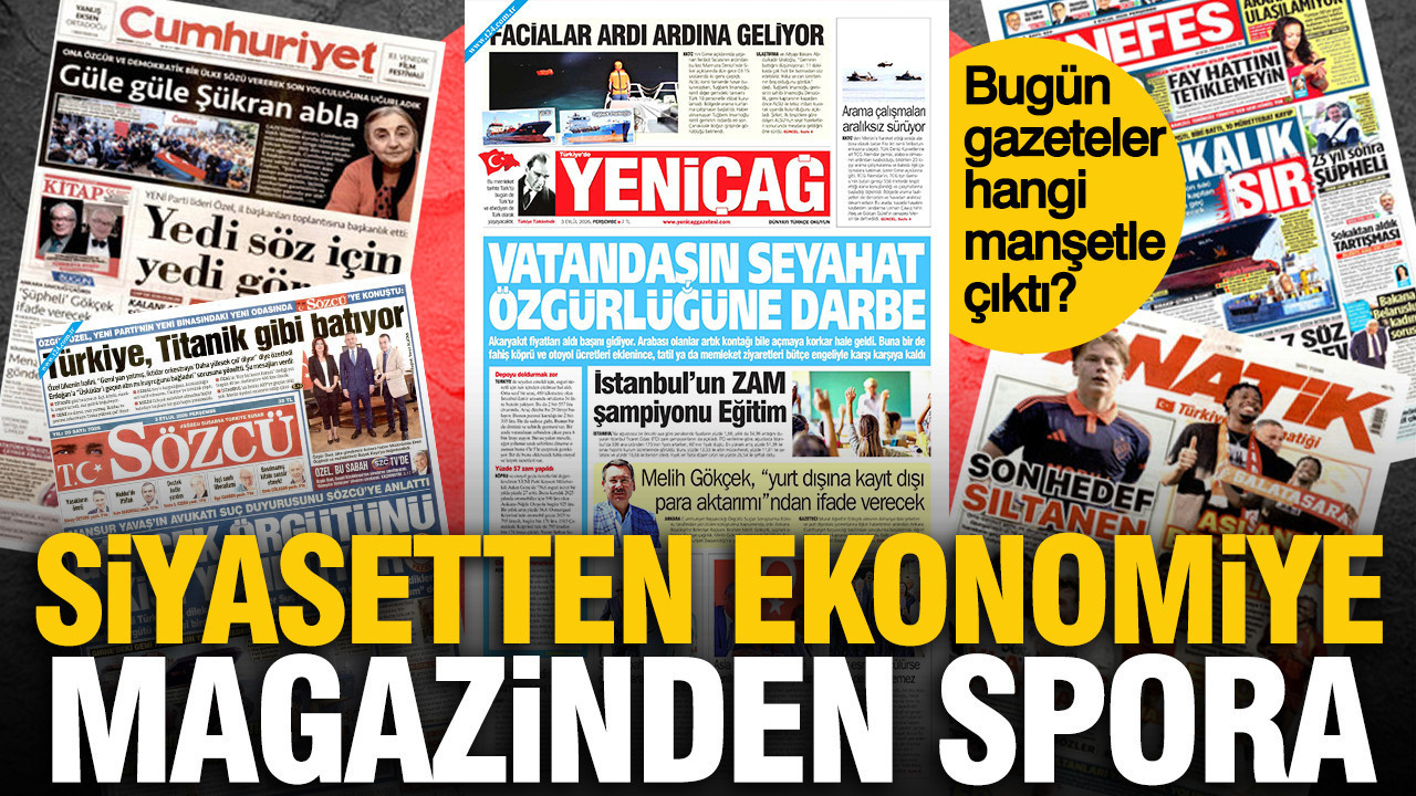 3 Eylül Perşembe günü: Gazeteler hangi manşetle çıktı?