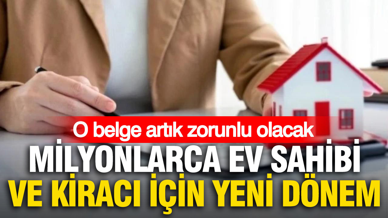Ev sahibi ve kiracılar için yeni düzenleme: O belge artık zorunlu olacak