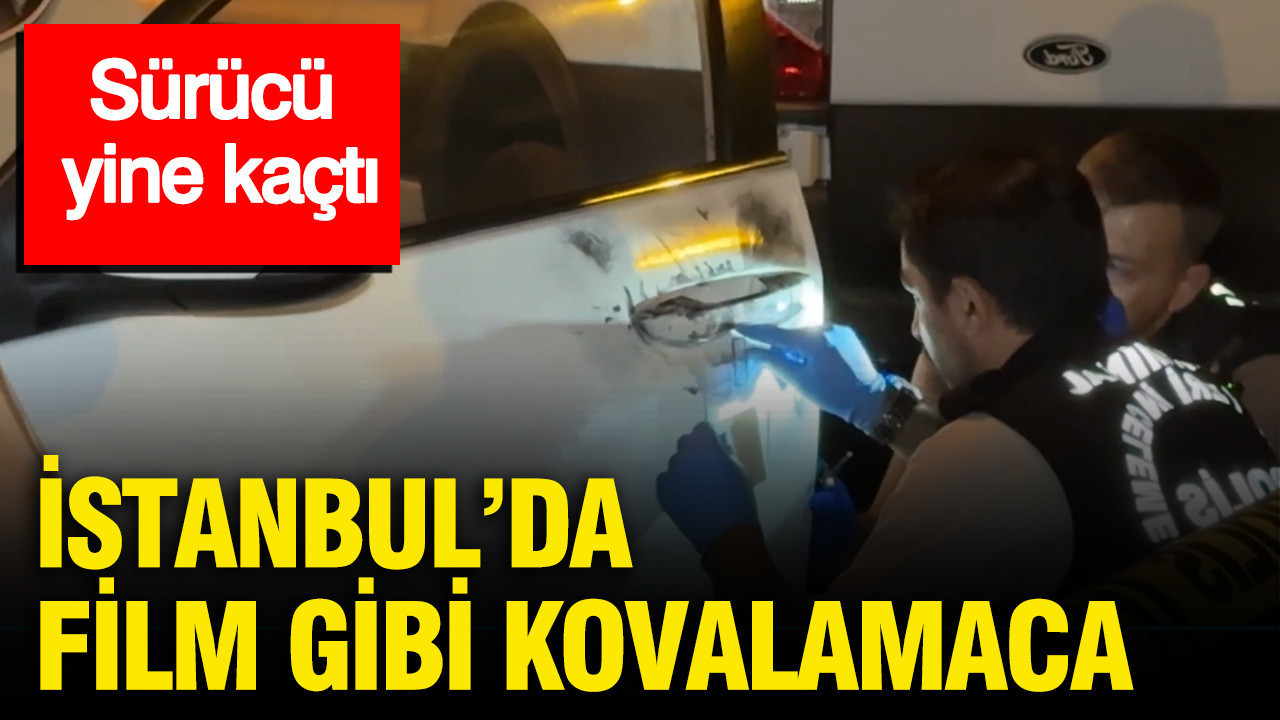 İstanbul’da film gibi kovalamaca: Sürücü yine kaçtı