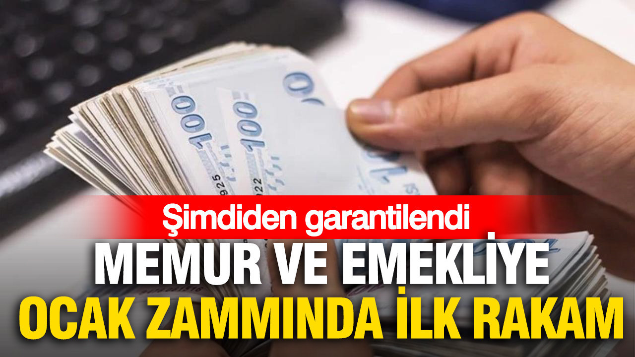 Memur ve emekliye ocak zammında ilk rakam: Şimdiden garantilendi
