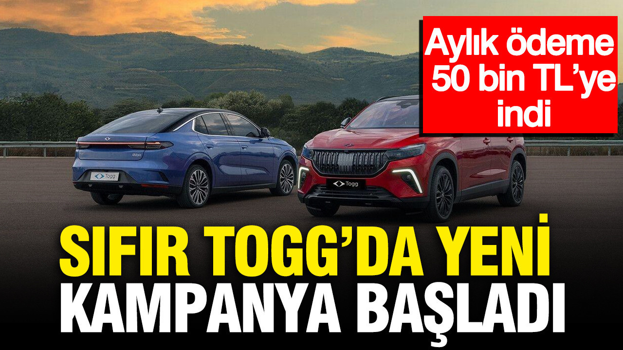 Sıfır Togg’da yeni kampanya başladı: Aylık ödeme 50 bin TL’ye indi