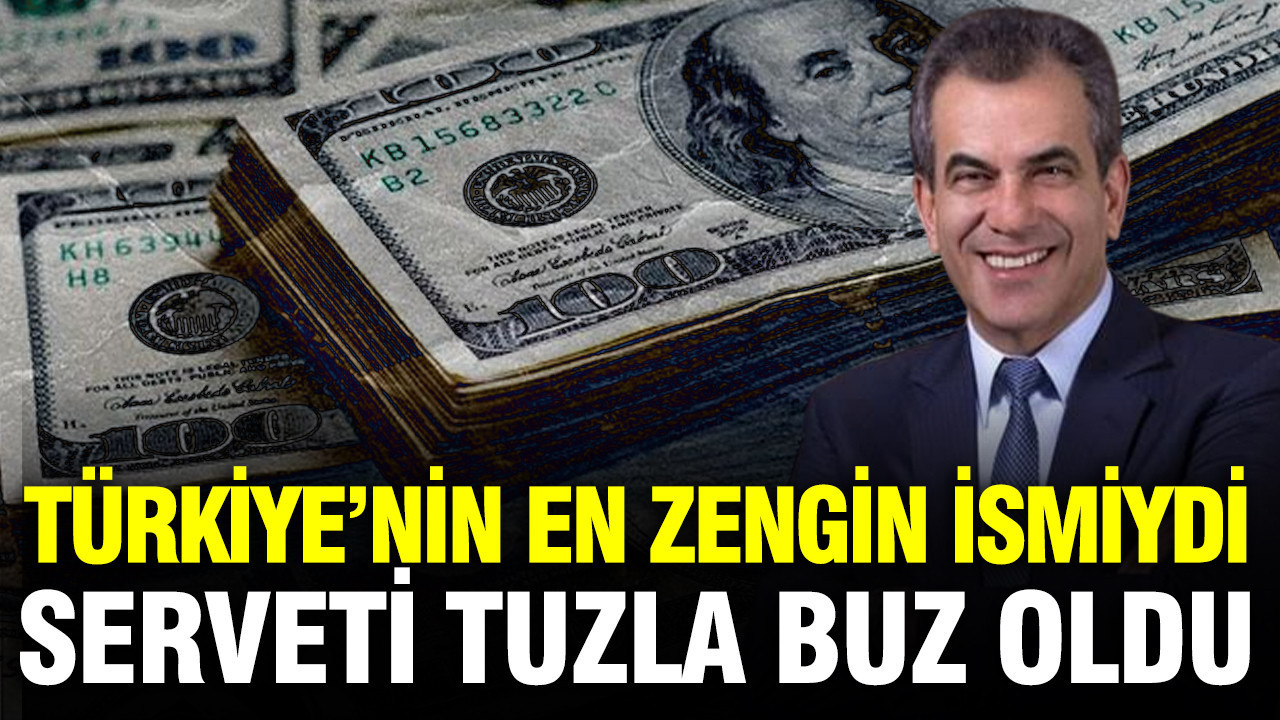 Türkiye’nin en zengin ismiydi, serveti tuzla buz oldu