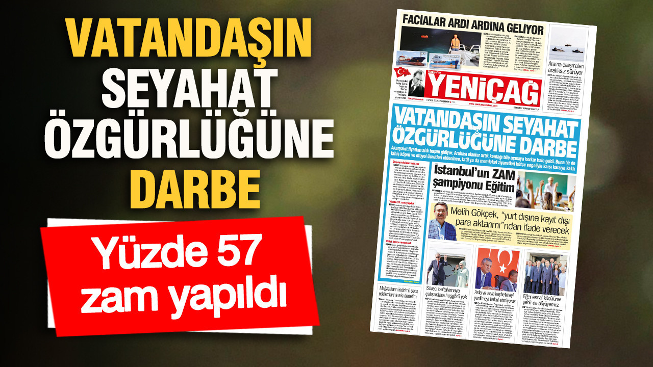 YENİÇAĞ Gazetesi: VATANDAŞIN SEYAHAT ÖZGÜRLÜĞÜNE DARBE