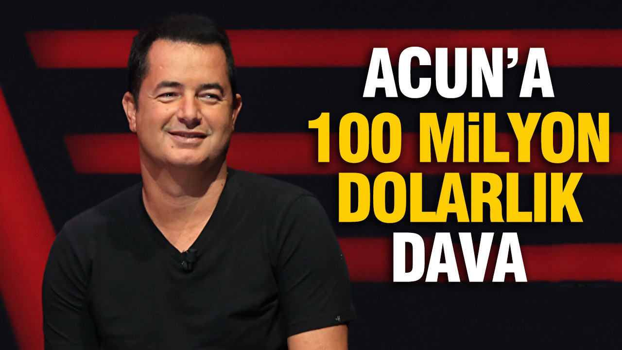 Acun Ilıcalı'ya 100 milyon dolarlık dava