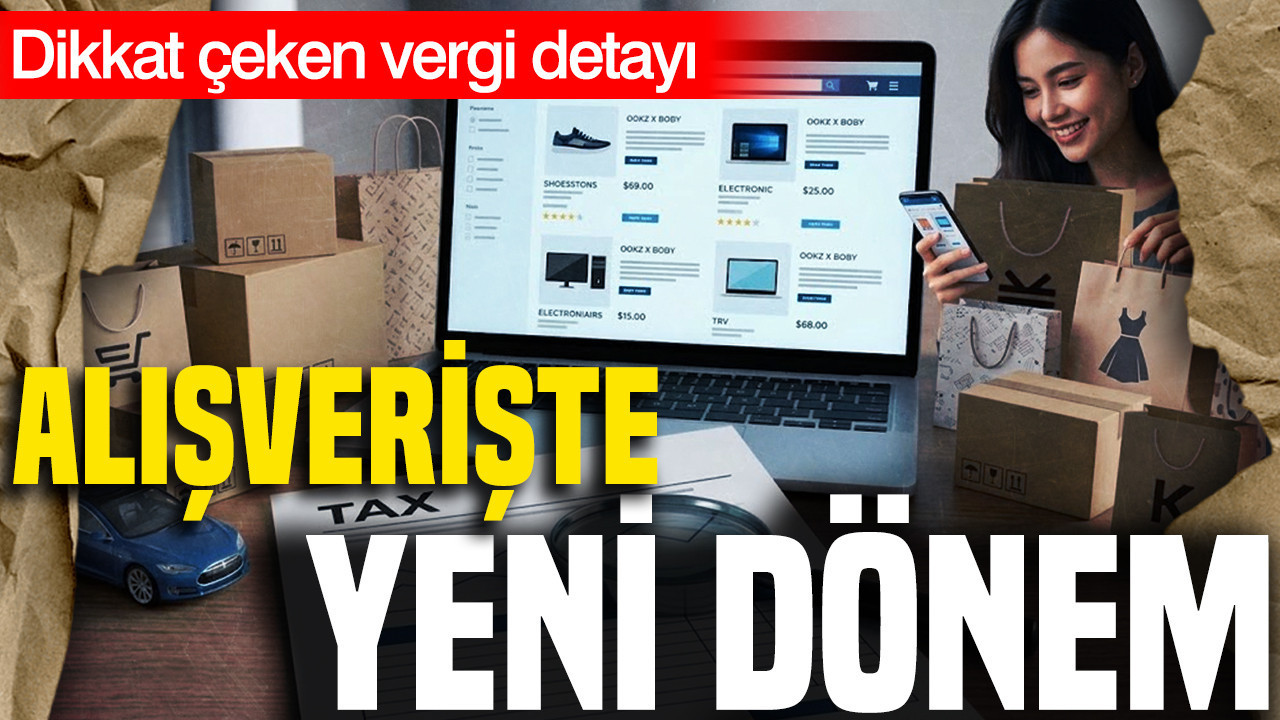 Alışverişte yeni dönem: Dikkat çeken vergi detayı