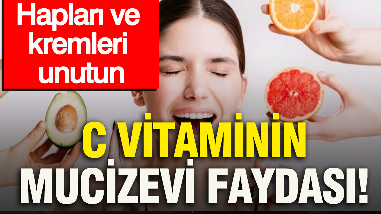 Hapları ve kremleri unutun: C vitaminin mucizevi faydası