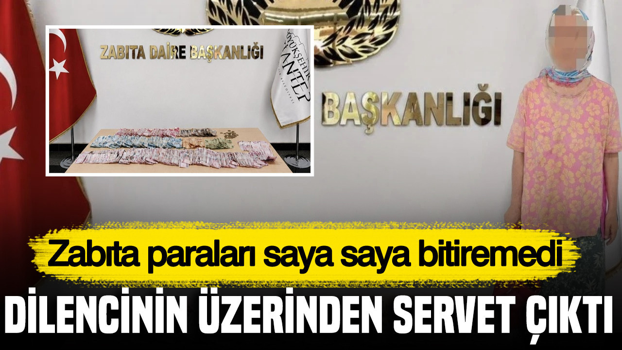 Zabıta paraları saya saya bitiremedi: Dilencinin üzerinden servet çıktı