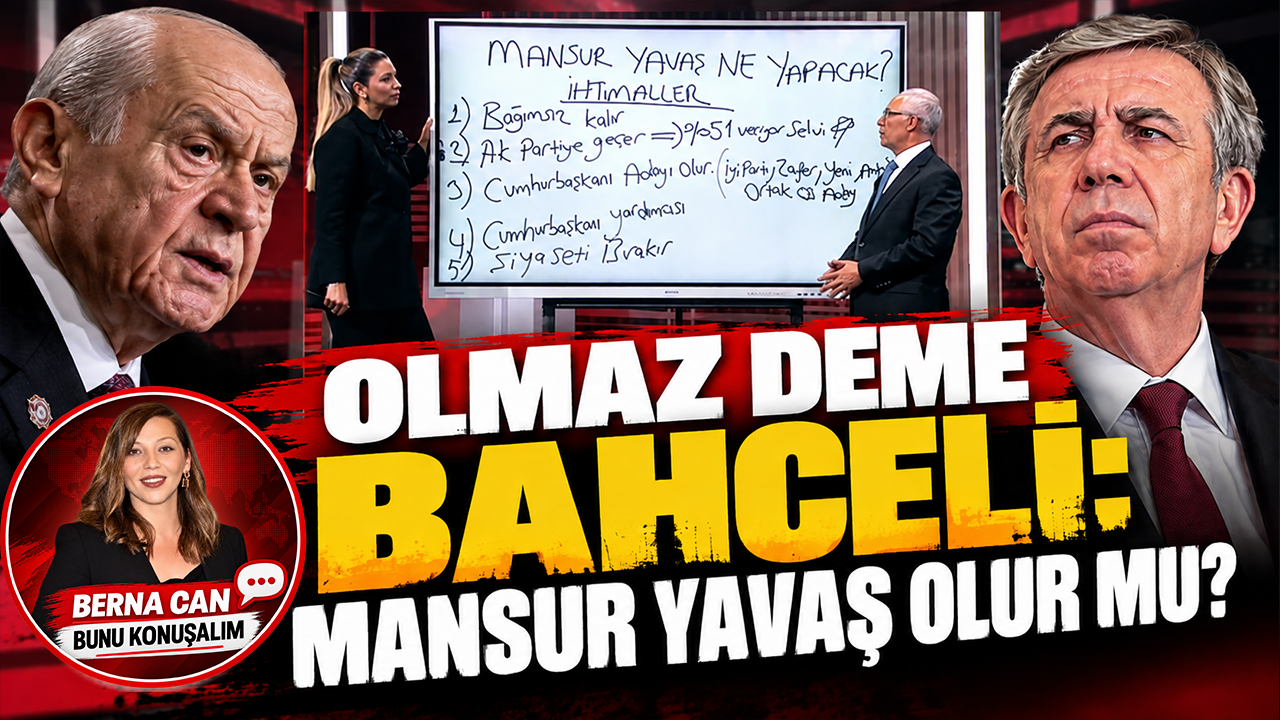Olmaz deme Bahçeli: Ya Mansur Yavaş olursa?