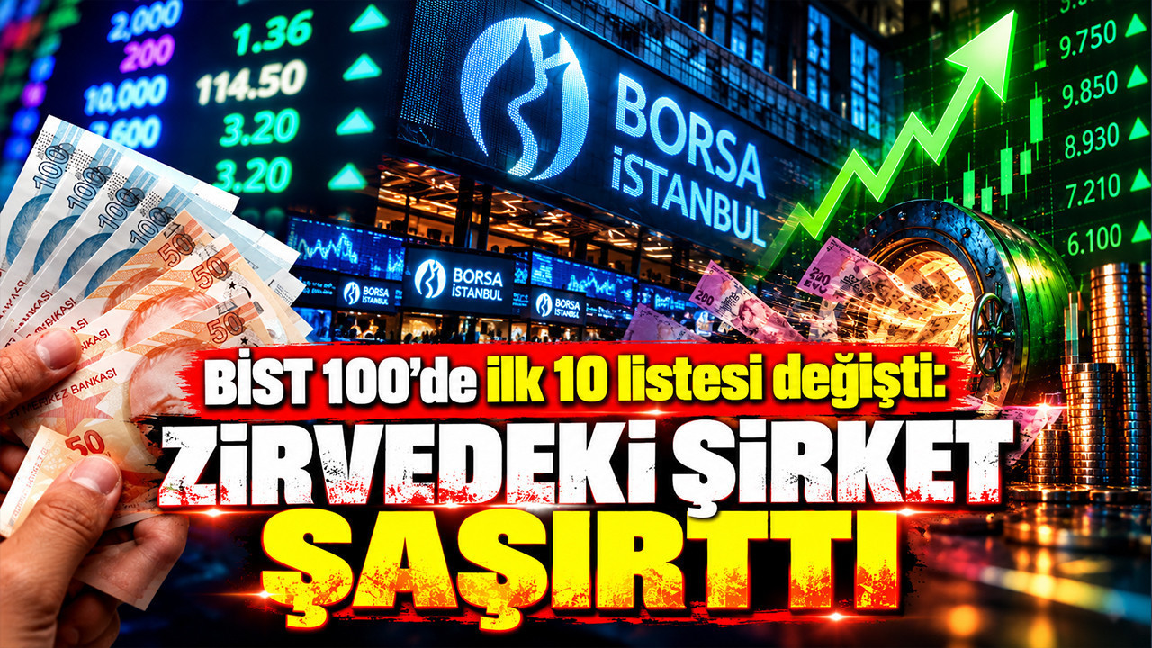 BİST 100'de ilk 10 listesi değişti: Zirvedeki şirket şaşırttı