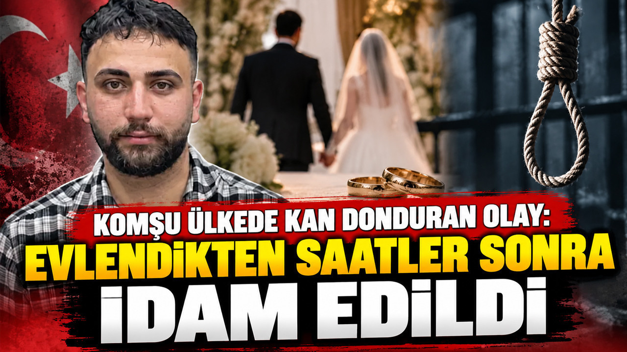 Komşu ülkede kan donduran olay: Evlendikten saatler sonra idam edildi