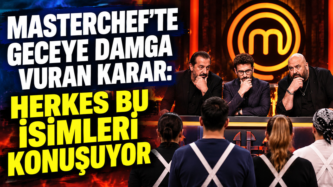 MasterChef’te geceye damga vuran karar: Herkes bu isimleri konuşuyor